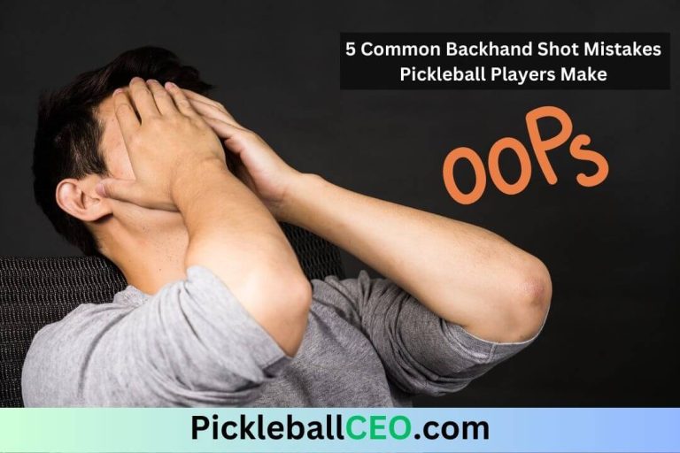 5 Common Backhand Shot Mistakes Pickleball Players Make