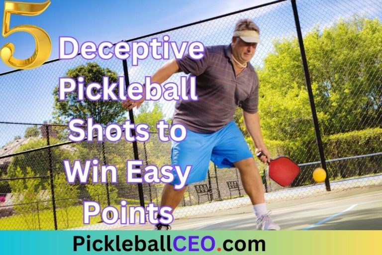 5 Deceptive Pickleball Shots to Win Easy Points