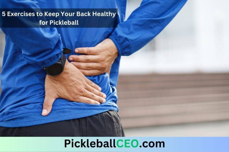 5 Exercises to Keep Your Back Healthy for Pickleball