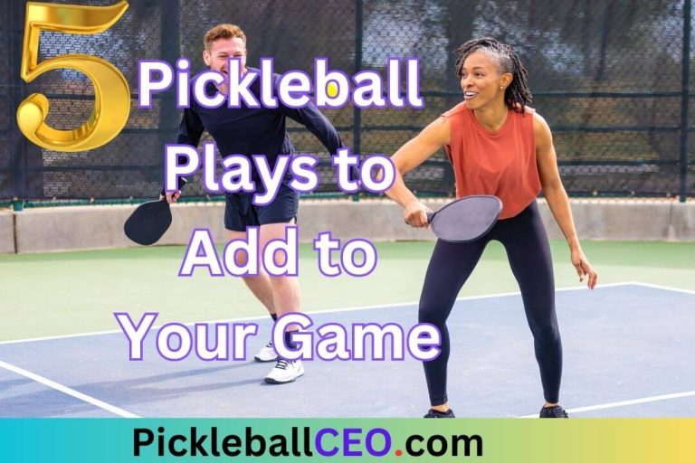 5 Pickleball Plays to Add to Your Game
