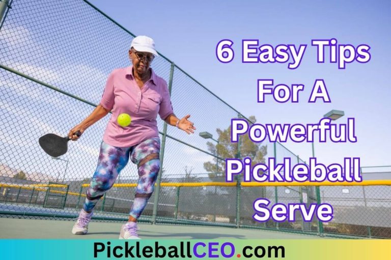 6 Easy Tips For A Powerful Pickleball Serve